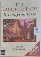 The Lacquer Lady written by Fryniwyd Tennyson Jesse performed by June Barrie on Cassette (Unabridged)